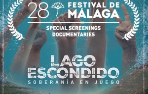 "Lago Escondido, Soberanía en Juego" estará en el Festival de Cine de Málaga